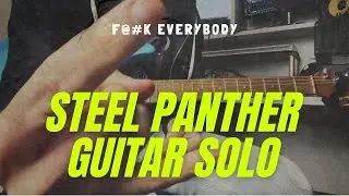Fuck Everybody - Steel Panther guitar solo cover