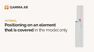 GAMMA AR Tutorial : Positioning on an element that is covered in the model.