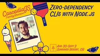 Zero-dependency CLIs with Node.js | Ian Sutherland | CascadiaJS 2022