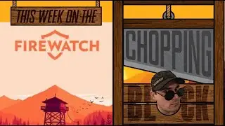 Firewatch Review (This Week on the Chopping Block)