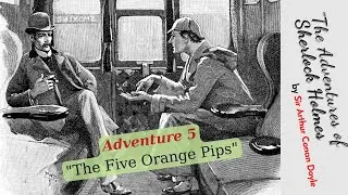 "The Adventures of Sherlock Holmes" by Sir Arthur Conan Doyle | Adventure - 5 "The Five Orange Pips"