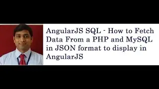 AngularJS and SQL For Begineers - Fetch Data From a PHP and MySQL in JSON to display in AngularJS.