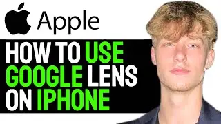 How to Easily Integrate Google Lens With iPhone! (2024 GUIDE)