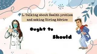 VIDEO 9 & 10 Asking and Giving Advice & Suggestion - Health Problem