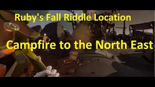 Ruby's Fall Riddle - Campfire to the North East - Sea of Thieves Riddle Location Guide