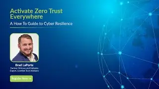Activate Zero Trust Everwyhere: A How To Guide to Cyber Resilience