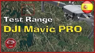 DJI MAVIC PRO -  test de distancia - Range Test -final de infarto- ESPAÑOL-HCA