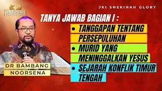 TANYA JAWAB BAGIAN I Bersama DR BAMBANG NOORSENA