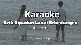 KARAOKE ARIH SIPUDUN LANAI ERKEDUNGEN || RENY SITEPU || LAGU KARO TERBARU 2025