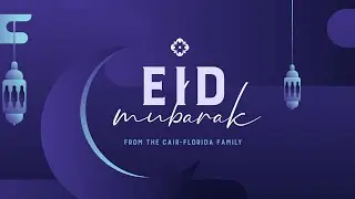 Eid Mubarak from the CAIR-Florida Family