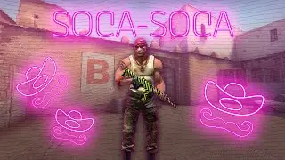 SOCA-SOCA💃💃💃(CS:GO MONTAGE)