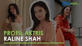 PROFIL Raline Shah, Aktris Keturunan Melayu yang Kini Dikabarkan akan Segera Menikah