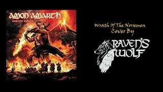Amon Amarth -  Wrath Of The Norsemen  / Cover by Raven's Wolf