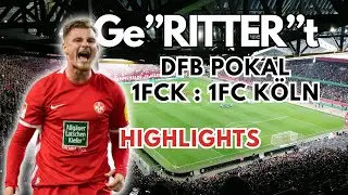 DFB Pokal Highlights 1. FC Kaiserslautern gegen 1. FC Köln #1FCK