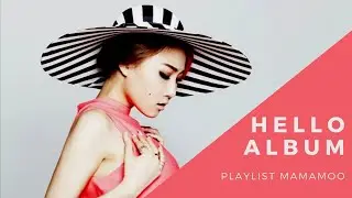 Playlist Mamamoo | Album Hello