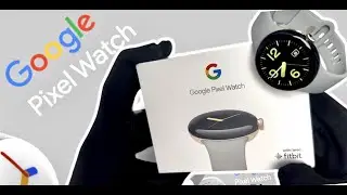 Google Pixel Watch Unboxing and Testing: GOOGLE'S NEW MASTERPIECE!