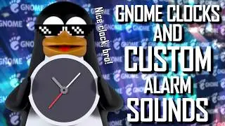 Using Custom Alarm Sounds On GNOME Clocks [How-To]