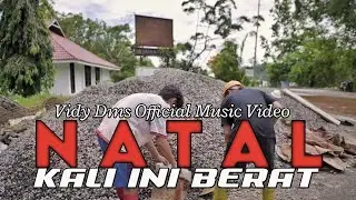 NATAL KALI INI BERAT_VIDY DMS OFFICIAL MUSIC VIDEO