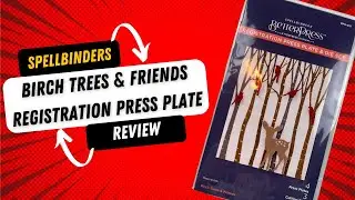 Spellbinders Birch Trees & Friends Registration Press plate & die set Review