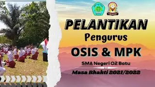 PELANTIKAN PENGURUS OSIS & MPK | SMA NEGERI 02 BATU | Masa Bhakti 2021/2022
