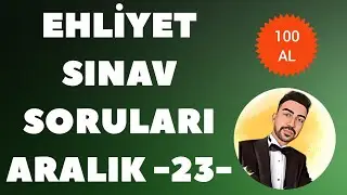 EHLİYET SINAV SORULARI 2023 EHLİYET ARALIK SORULARI -23-