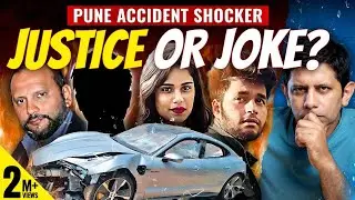Pune Porsche Crash | How The Rich & Powerful Reduce Justice To A Joke | Part - 1 | Akash Banerjee