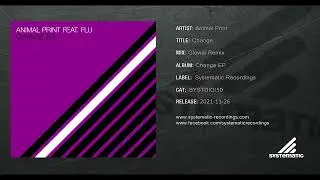 Animal Print feat. Flu - Change (Glowal Remix)