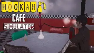 СИМУЛЯТОР КАЛЬЯНЩИКА | HOOKAH CAFE SIMULATOR ОБЗОР | ИГРЫ СИМУЛЯТОРЫ 2023