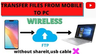 TRANSFER files from MOBILE to PC || Latest 2020 || without shareit,cable || FTP || wirelessly