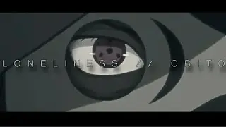 LONELINESS//OBITO,Грустный Эдит по Аниме наруто|Sad Edith by Anime Naruto #AMV #Edit #Naruto #Naruto
