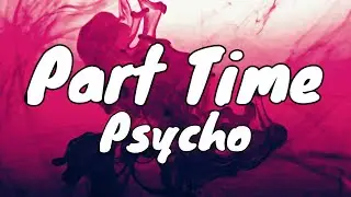 SHAED - Part Time Psycho (lyrics) feat. Two Feet