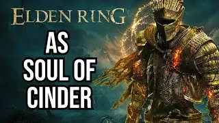 I BEAT Elden Ring As Soul of Cinder