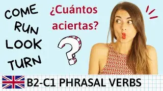 PHRASAL VERBS con COME, RUN, LOOK y TURN. Juego práctico + explicación ✏️ Nivel B2 - C1