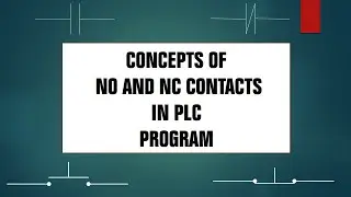 Concepts of NO and NC Contacts in PLC | Tamil