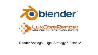BlendLuxCore: Render settings - Light strategy & Filter IV