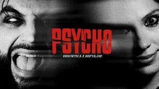 Errortica & Reptiloid - Psycho
