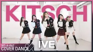 [PIT-A-PAT] IVE (아이브) - Kitsch Cover Dance