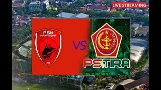 LIVE STREAMING • PSM Makassar vs PS Tira • Gojek Liga 1 Indonesia 21 April 2018