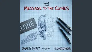 MESSAGE TO THE CLONES