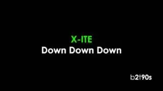 X-ITE - Down Down Down