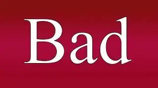 Bad - Meaning and How To Pronounce