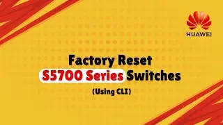 reset factory-configuration on Huawei S5700 Series Switches