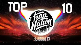 TOP 10 Musica ELECTRONICA (Semana 13 de 2021) | Trap Nation Edition