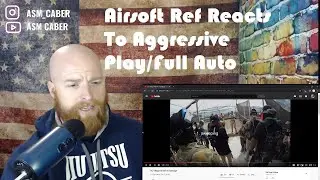 Airsoft Ref Reacts To Aggressive Play/Full Auto
