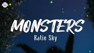Katie Sky - Monsters (Lyrics)