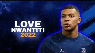 Kylian Mbappé - Love Nwantiti - Ckay (TikTok Remix) | Skills & Goals