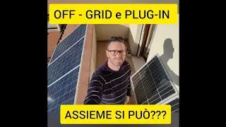 OFF GRID e PLUG-IN (fotovoltaico da balcone) possono lavorare assieme??