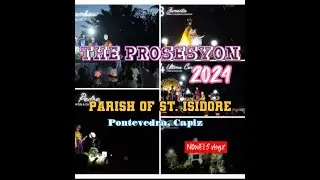 THE PROSESYON 2024 - PARISH OF SAINT ISIDORE, Pontevedra, Capiz