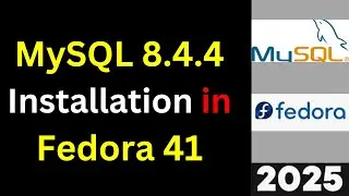 Unleash the Power of Databases: Step-by-Step Guide to Installing MySQL 8.4.4 LTS on Fedora 41! |2025