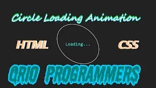 Circle Loading Animation using HTML & CSS only || Qrio ProgrammerS